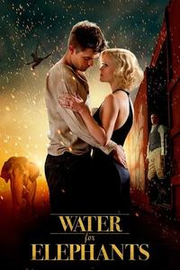 Official poster of Water for Elephants 2011 directed by [object Object]