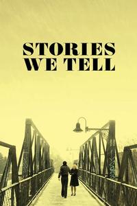 Official poster of Stories We Tell 2012 directed by [object Object]