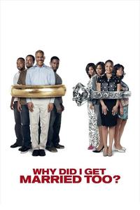 Official poster of Why Did I Get Married Too? 2010 directed by [object Object]