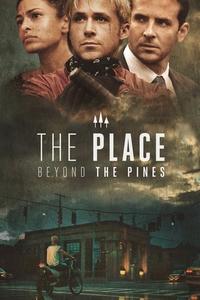Official poster of The Place Beyond the Pines 2012 directed by Derek Cianfrance