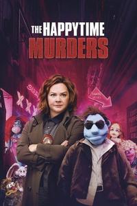 Official poster of The Happytime Murders 2018 directed by [object Object]