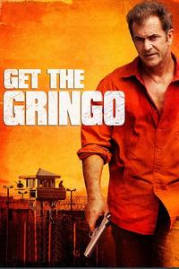 Official poster of Get the Gringo 2012 directed by [object Object]