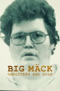 Official poster of Big Mäck - Gangsters and Gold 2023 directed by Andreas Spinrath, Fabienne Hurst, Facundo Scalerandi