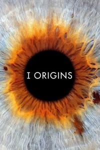 Official poster of I Origins 2014 directed by [object Object]