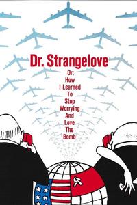 Official poster of Dr. Strangelove or: How I Learned to Stop Worrying and Love the Bomb 1964 directed by [object Object]