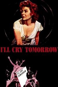 Official poster of I'll Cry Tomorrow 1955 directed by [object Object]