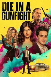 Official poster of Die in a Gunfight 2021 directed by [object Object]
