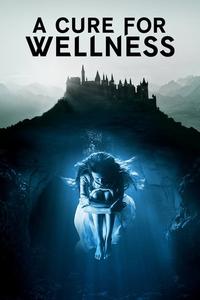 Official poster of A Cure for Wellness 2016 directed by [object Object]