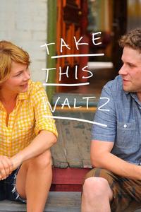 Official poster of Take This Waltz 2011 directed by [object Object]