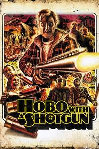 Official poster of Hobo with a Shotgun 2011 directed by [object Object]