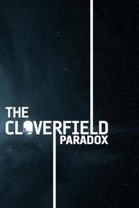 Official poster of The Cloverfield Paradox 2018 directed by [object Object]