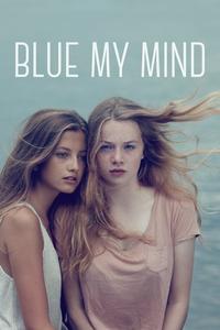Official poster of Blue My Mind 2017 directed by Lisa Brühlmann