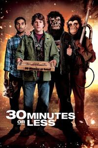 Official poster of 30 Minutes or Less 2011 directed by [object Object]