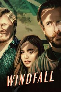 Official poster of Windfall 2022 directed by [object Object]