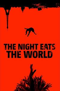 Official poster of The Night Eats the World 2018 directed by [object Object]