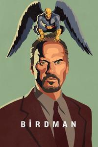 Official poster of Birdman or (The Unexpected Virtue of Ignorance) 2014 directed by [object Object]