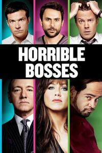 Official poster of Horrible Bosses 2011 directed by [object Object]