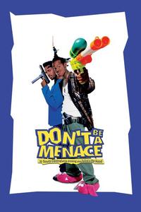 Official poster of Don't Be a Menace to South Central While Drinking Your Juice in the Hood 1996 directed by Paris Barclay