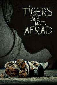 Official poster of Tigers Are Not Afraid 2017 directed by [object Object]