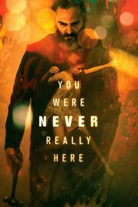Official poster of You Were Never Really Here 2017 directed by Lynne Ramsay