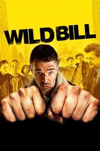 Official poster of Wild Bill 2011 directed by [object Object]