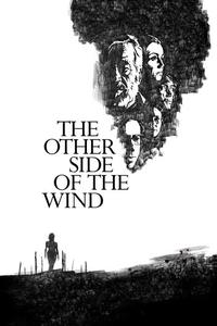 Official poster of The Other Side of the Wind 2018 directed by [object Object]