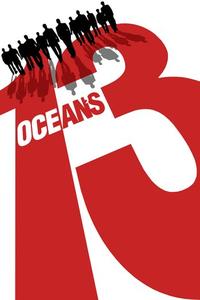 Official poster of Ocean's Thirteen 2007 directed by [object Object]