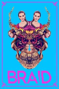 Official poster of Braid 2018 directed by Mitzi Peirone