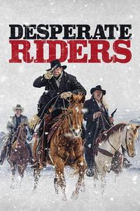 Official poster of The Desperate Riders 2022 directed by Michael Feifer
