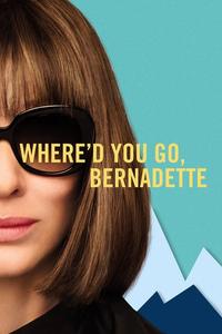 Official poster of Where'd You Go, Bernadette 2019 directed by [object Object]