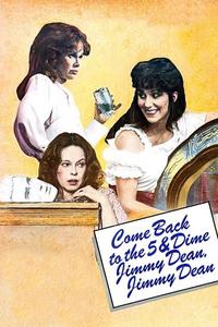 Official poster of Come Back to the 5 & Dime Jimmy Dean, Jimmy Dean 1982 directed by [object Object]