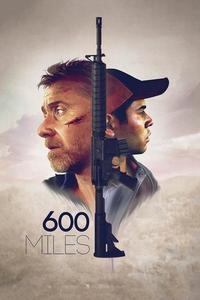 Official poster of 600 Miles 2015 directed by [object Object]