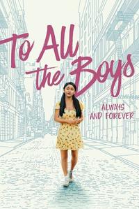 Official poster of To All the Boys: Always and Forever 2021 directed by Michael Fimognari
