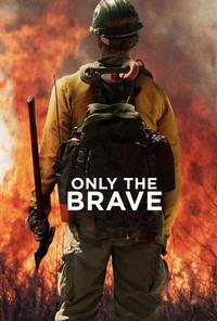 Official poster of Only the Brave 2017 directed by [object Object]