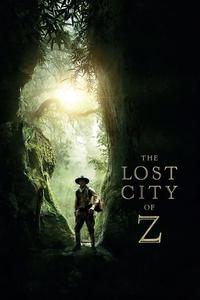 Official poster of The Lost City of Z 2016 directed by [object Object]