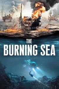 Official poster of The Burning Sea 2021 directed by [object Object]