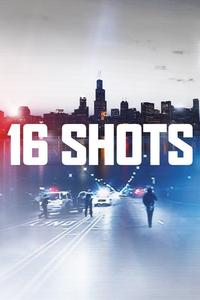 Official poster of 16 Shots 2019 directed by [object Object]