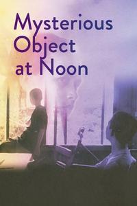 Official poster of Mysterious Object at Noon 2000 directed by Apichatpong Weerasethakul