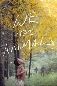 Official poster of We the Animals 2018 directed by Jeremiah Zagar