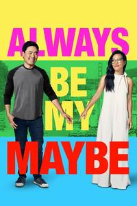 Official poster of Always Be My Maybe 2019 directed by [object Object]