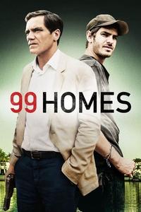 Official poster of 99 Homes 2014 directed by [object Object]