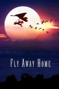 Official poster of Fly Away Home 1996 directed by [object Object]