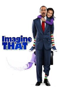Official poster of Imagine That 2009 directed by [object Object]