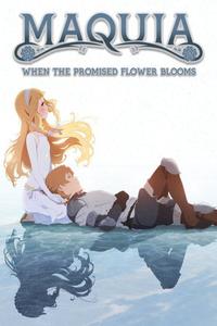 Official poster of Maquia: When the Promised Flower Blooms 2018 directed by [object Object], [object Object], [object Object], [object Object], [object Object], [object Object]