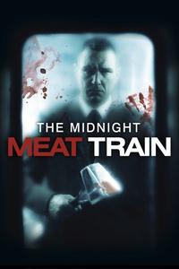 Official poster of The Midnight Meat Train 2008 directed by Ryûhei Kitamura