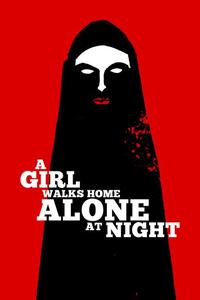 Official poster of A Girl Walks Home Alone at Night 2014 directed by [object Object]