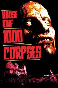 Official poster of House of 1000 Corpses 2003 directed by [object Object]