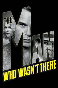 Official poster of The Man Who Wasn't There 2001 directed by [object Object]