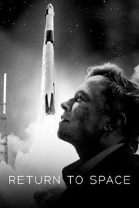 Official poster of Return to Space 2022 directed by Jimmy Chin, Elizabeth Chai Vasarhelyi