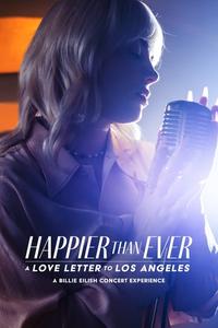 Official poster of Happier Than Ever: A Love Letter to Los Angeles 2021 directed by [object Object], [object Object], [object Object]